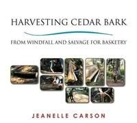 JEANELLE CARSON Harvesting Cedar Bark (Tascabile)