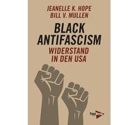 Jeanelle K. Hope Bill V. Mullen Jürg Black Antifascism: Widerstand i (Tascabile)