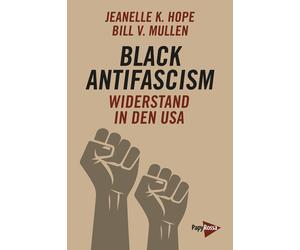 Jeanelle K. Hope Bill V. Mullen Jürg Black Antifascism: Widerstand i (Tascabile)