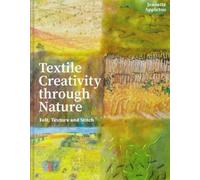 Jeanette Appleton Textile Creativity Through Nature (Copertina rigida)