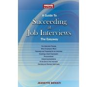 Jeanette Benist A Guide to How to Succeed at Job Interviews: New Edi (Tascabile)
