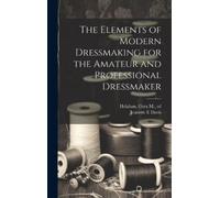 Jeanette E Davi The Elements of Modern Dressmaking for the Am (Copertina rigida)