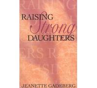 Jeanette Gadeberg Raising Strong Daughters (Tascabile)