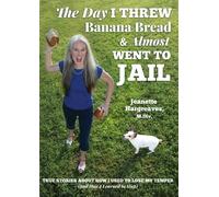 Jeanette Hargreav The Day I Threw Banana Bread and Almost Went to Ja (Tascabile)