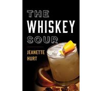 Jeanette Hurt The Whiskey Sour (Copertina rigida)