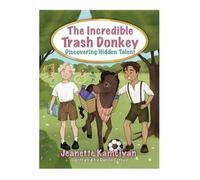 Jeanette Kamciyan The Incredible Trash Donkey (Tascabile)