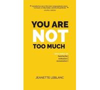 Jeanette LeBlanc You Are Not Too Much (Copertina rigida)