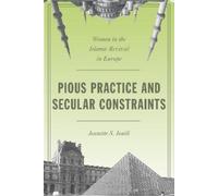 Jeanette S. Jouili Pious Practice and Secular Constraints (Copertina rigida)