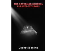 Jeanette Trefle The Governor General Cleaned My Shoes (Tascabile)
