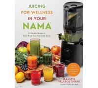 Jeanette Velasco Shane Juicing for Wellness in Your Nama (Tascabile)