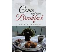 Jeanette Vermilya Come and Have Breakfast (Tascabile)