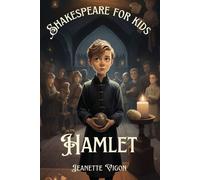 Hamlet | Shakespeare for kids: Shakespeare in a language kids will understand and love