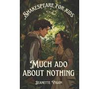 Jeanette Vigon Much Ado About Nothing Shakespeare for kids (Tascabile)