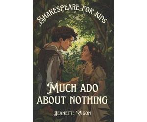 Jeanette Vigon Much Ado About Nothing Shakespeare for kids (Tascabile)