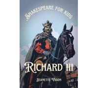 Jeanette Vigon Richard III Shakespeare for kids: Shakespeare in a (Tascabile)
