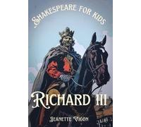 Jeanette Vigon Richard III Shakespeare for kids (Tascabile) Shakespeare for Kids