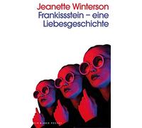 Jeanette Winterson Michaela Grabinger Brigi Frankissstein: Eine Lieb (Tascabile)