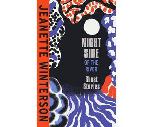 Jeanette Winterson Night Side of the River (Copertina rigida)