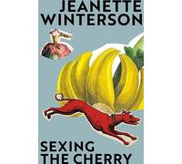 Jeanette Winterson Sexing the Cherry (Tascabile)