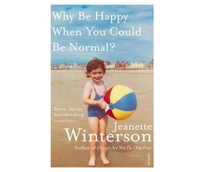 Jeanette Winterson Why Be Happy When You Could Be Normal? (Tascabile)