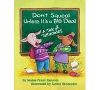 Jeanie Franz Ransom Don't Squeal Unless It's a Big Deal (Tascabile)