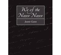 Jeanie Gunn We of the Never-Never (Tascabile)