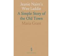 Jeanie Nairn's Wee Laddie: A Simple Story of the Old Town
