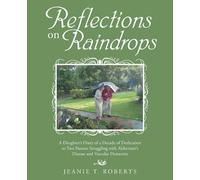 Jeanie T Roberts Reflections on Raindrops (Tascabile)