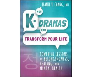Jeanie Y. Chang How K-Dramas Can Transform Your Life (Copertina rigida)