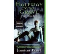 Halfway to the Grave: A Night Huntress Novel