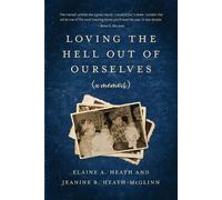 Jeanine B Heath-McGlinn Elaine Loving the Hell Out of Ourselves (a (Tascabile)
