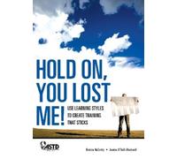 Jeanine Blackwe Hold On, You Lost Me: Use Learning Styles to Create (Tascabile)