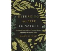 Jeanine Canty Returning the Self to Nature (Tascabile)