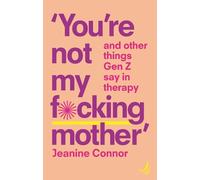Jeanine Connor You're Not My Fcking Mother (Tascabile)