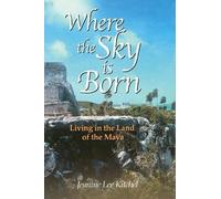 Jeanine Lee Kitchel Where the Sky is Born (Tascabile)