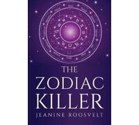 Jeanine Roosvelt The Zodiac Killer (Tascabile)