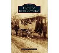Jeanine Scott Berkeley Scott Kentucky's Horse-Drawn Era (Tascabile)