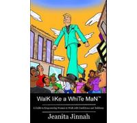 Jeanita Jinnah Walk Like A White Man(TM) (Tascabile)