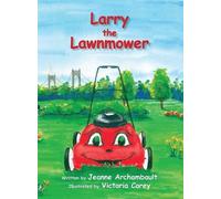 Jeanne Archambault Larry the Lawnmower (Copertina rigida)