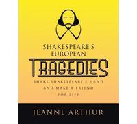 Jeanne Arthur Shakespeare's European Tragedies (Tascabile)