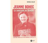 Jeanne Bohec : La saboteuse du Général