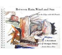Jeanne Bouza Rose Between Rain, Wind and Sun (Tascabile)