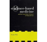 Jeanne Daly Evidence-Based Medicine and the Search for a Scie (Copertina rigida)