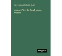 Jeanne d'Arc, die Jungfrau von Orleans