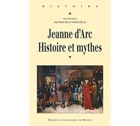 Jeanne d'Arc: Histoire et mythes