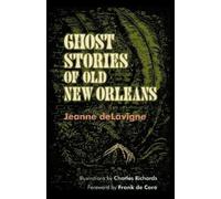 Jeanne deLavigne Ghost Stories of Old New Orleans (Tascabile)