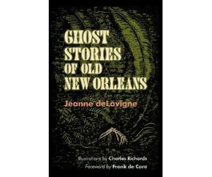 Jeanne deLavigne Ghost Stories of Old New Orleans (Tascabile)