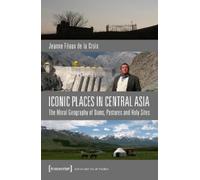 Jeanne Feaux de la Croix Iconic Places in Central Asia (Tascabile)
