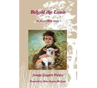 Jeanne Gossett Halsey Behold the Lamb (Tascabile)