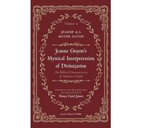 Jeanne Guyon's Mystical Interpretation of Divinization, Volume 2: Her Biblical Commentary on St. Matthew's Gospel